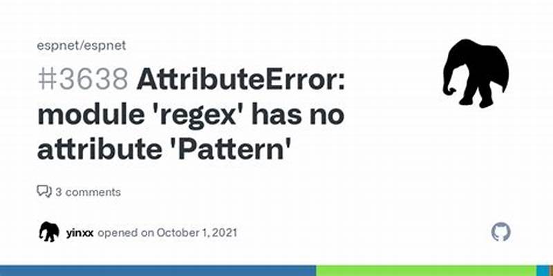 Attributeerror Module Regex Has No Attribute Pattern