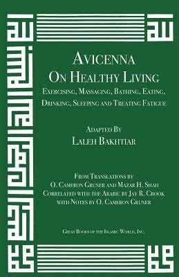 ^^^^ Download Pdf Avicenna on Healthy Living: Exercising, Massaging,
Bathing, Eating, Drinking, Sleeping, and Treating... Books