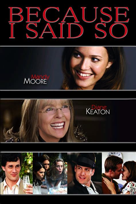 Because I Said So (2007) film online,Michael Lehmann,Diane Keaton,Mandy Moore,Gabriel Macht,Tom Everett Scott