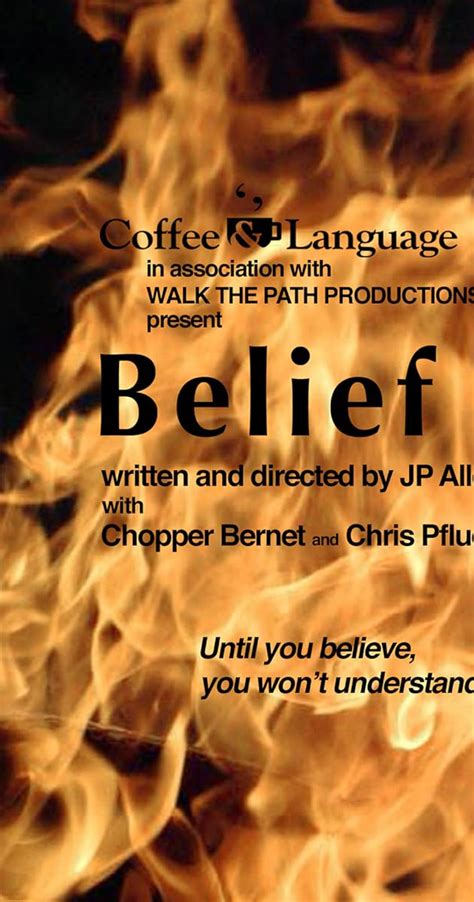 Belief (2007) film online,J.P. Allen,Chopper Bernet,Chris Pflueger