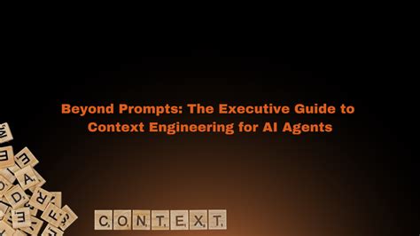 Beyond prompts: the case for context engineering in enterprise AI