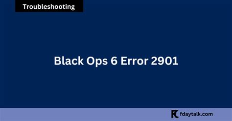 How to Fix Black Ops 6 Error Code 2901
