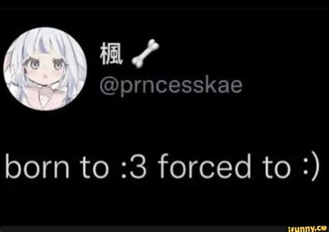 Born To Be Forced To Be Meme Template