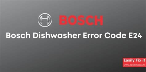 How to Troubleshoot and Fix Bosch Error Code E24