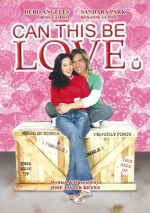 Can This Be Love (2005) film online,Jose Javier Reyes,Hero Angeles,Sandara Park,Joross Gamboa,Roxanne Guinoo