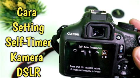 Tips Menggunakan Timer di Kamera Canon