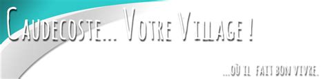 Caudecoste... Votre Village à Caudecoste