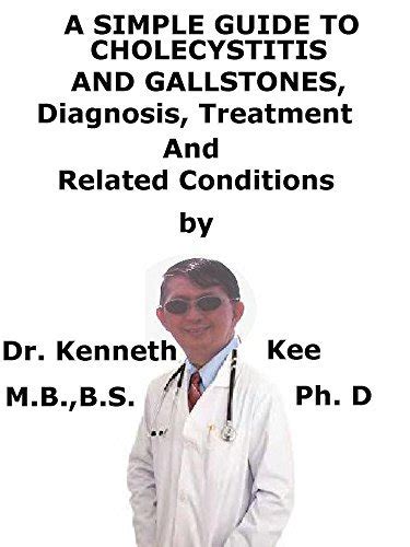 ^^ Free Cholecystitis And Gallstones, A Simple Guide To The Condition,
Diagnosis, Treatment And Related Cond... Pdf Books