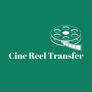 Cine Reel Transfer