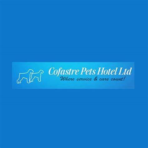 Cofastre Pets Hotel Ltd