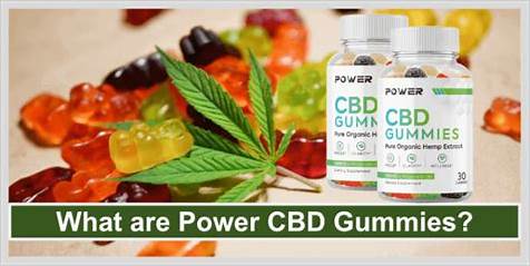 Comprehensive Review of Power CBD Gummies: Analyzing Effectiveness and User Satisfaction
