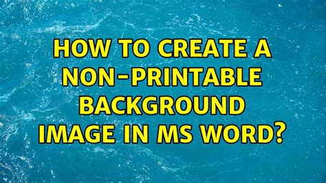 Create Non Printable Background Image Word 2018