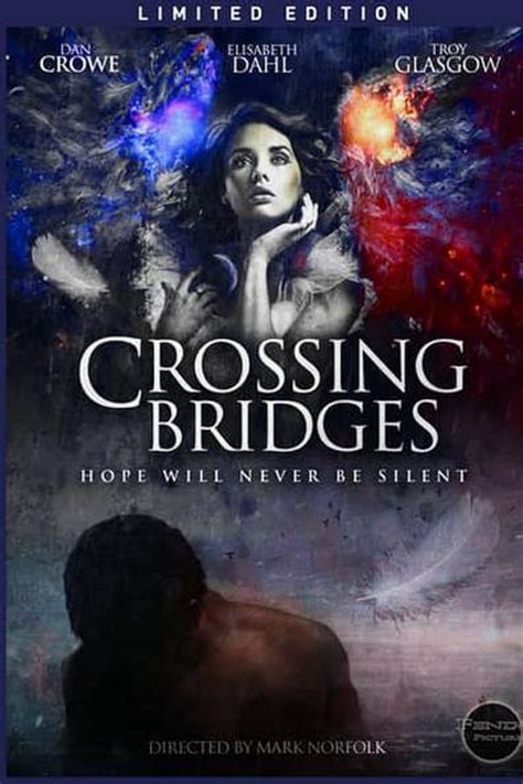 Crossing Bridges (2007) film online,Mark Norfolk,Dan Crowe,Elisabeth Dahl,Troy Glasgow,Maxine Howard