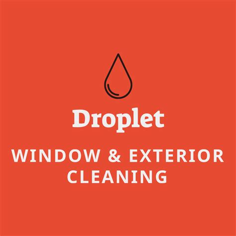 DROPLET Window and Exterior Cleaning