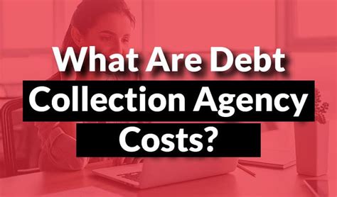 Debt Collection Agency Costs