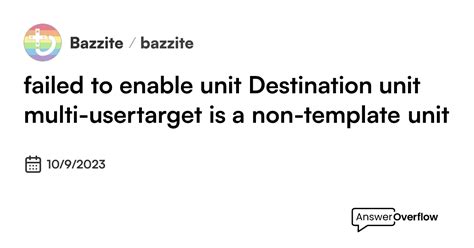 Destination Unit Multi-user.target Is A Non-template Unit.