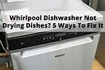 Dishwasher Does Not Dry Dishes Whirlpool