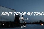 Don't Touch My Truck Lyrics Clean
