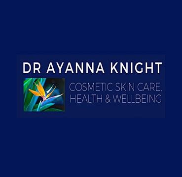 Dr Ayanna Knight - Cosmetic Skin Care, Health & Wellbeing