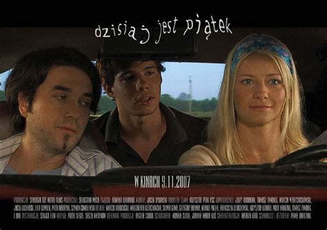 Dzisiaj jest piatek (2007) film online,Pawel Naroznik,Marcin Dorocinski,Malgorzata Kozuchowska,Sylwia Gliwa,Grzegorz Artman