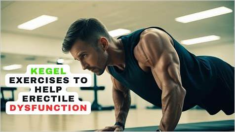Effective Management of Erectile Dysfunction: The Role of Kegel Exercises for Erectile Dysfunction