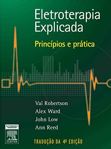 download Eletroterapia Explicada: Princípios e Prática