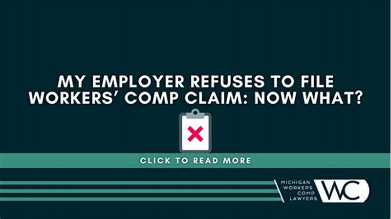 Employer Refuses To File Workers  Comp Claim