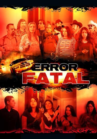 Error Fatal (2016) film online,Alonso O. Lara,Luis Huizar,Vianey Huizar,Chuy Valencia El Cotija,Rafael Solis