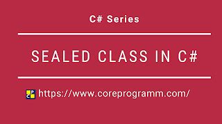 Every Class Should Be Sealed in C#