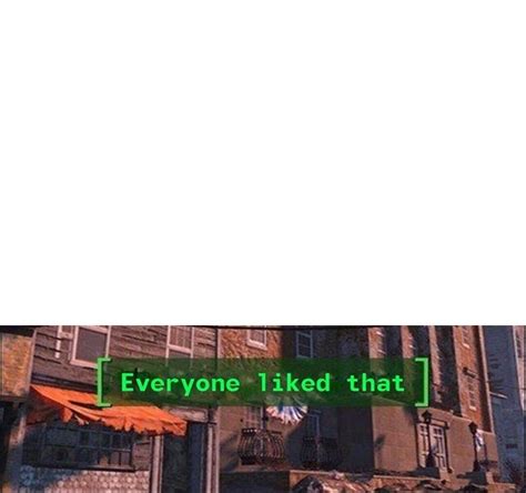 Everyone Liked That Meme Template