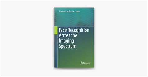 download Face Recognition Across the Imaging Spectrum
