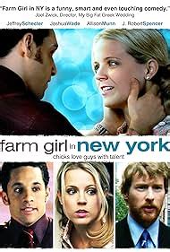 Farm Girl in New York (2007) film online,J. Robert Spencer,Jeffrey Schecter,Joshua Wade,Allison Munn,J. Robert Spencer