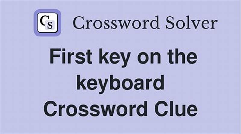 First Key On A Computer Keyboard Crossword