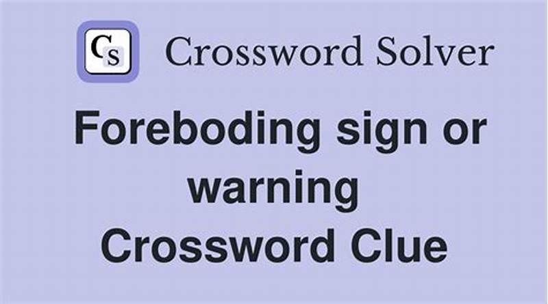 Foreboding Sign Crossword