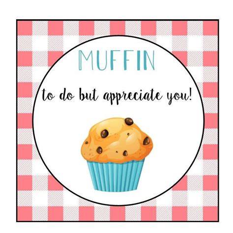 Free Printable Muffin To Do But Appreciate You