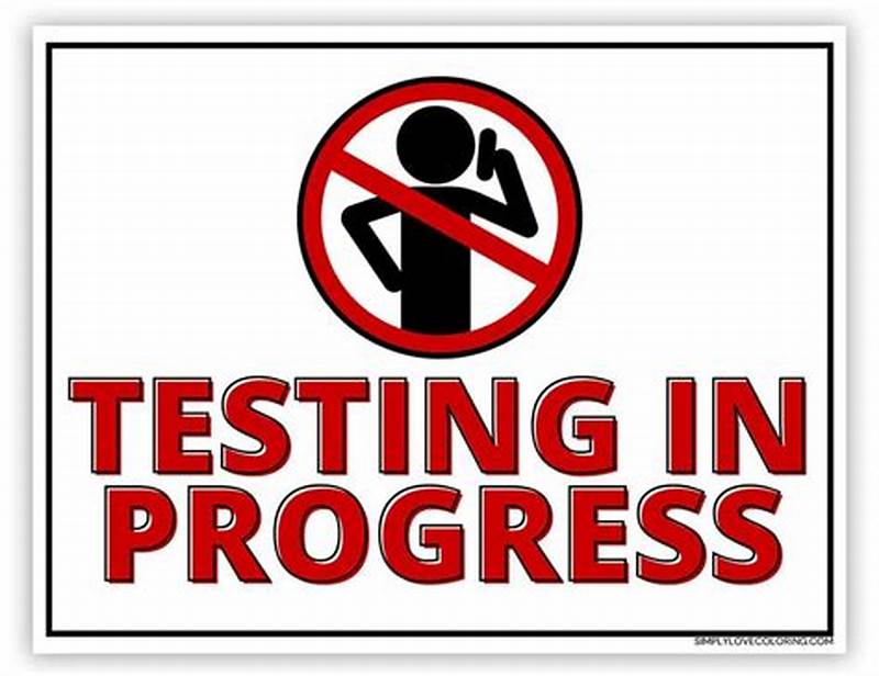 Free Printable Testing In Progress Sign