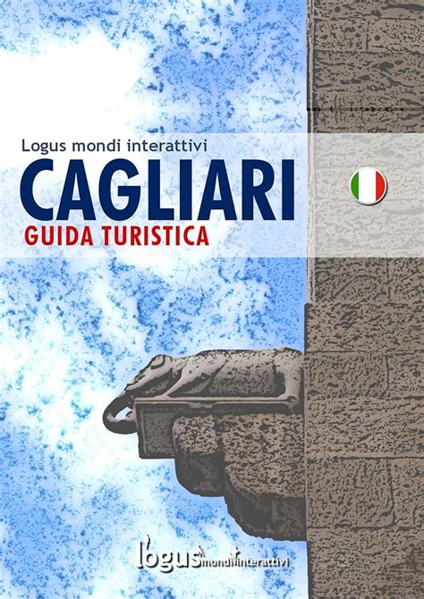 download GUIDA TURISTICA CAGLIARI: UN MODERNO ANTICO PORTO MERCATO.