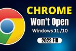 Google Chrome Won't Open Up