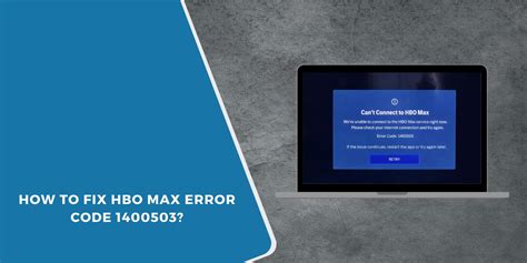 Step-by-Step Guide to Resolving Hbomax Error Code 1400503