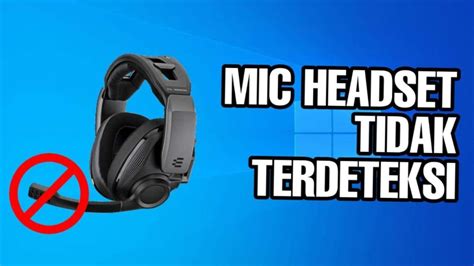 Headset Tidak Terdeteksi