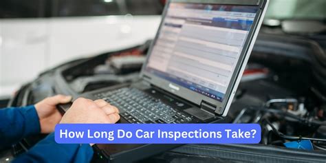 How Long Do Car Inspections Take