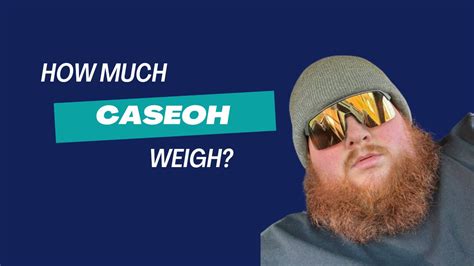 Caseoh Weigh