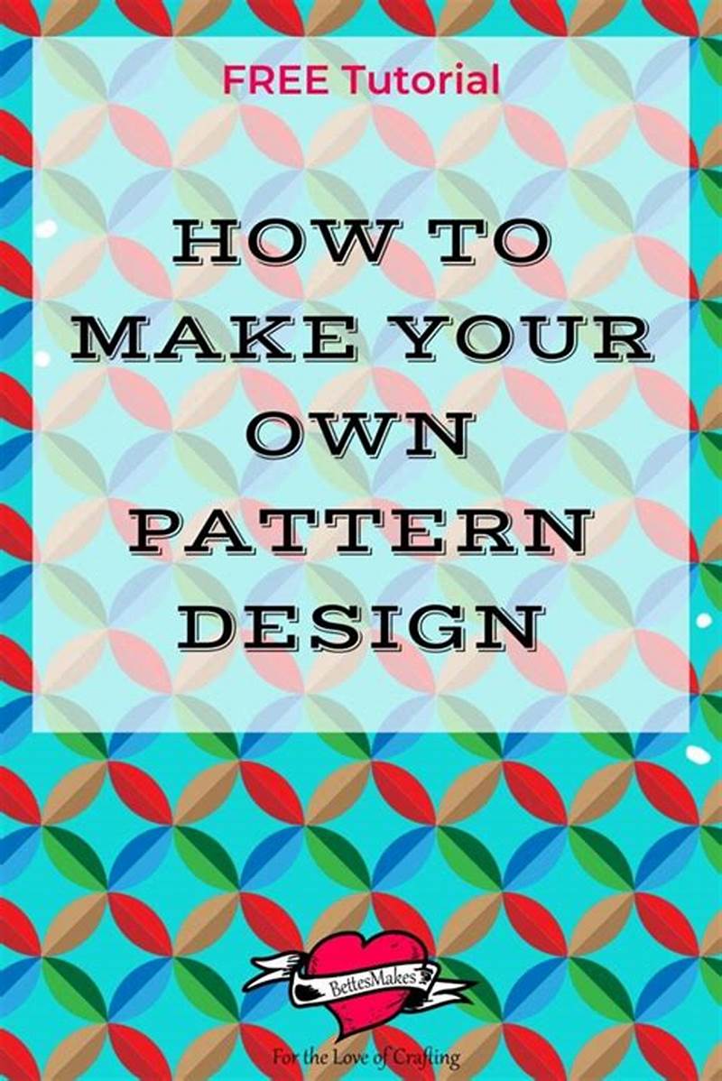 How To Make Your Own Pattern