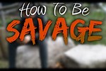 How to Be Savage