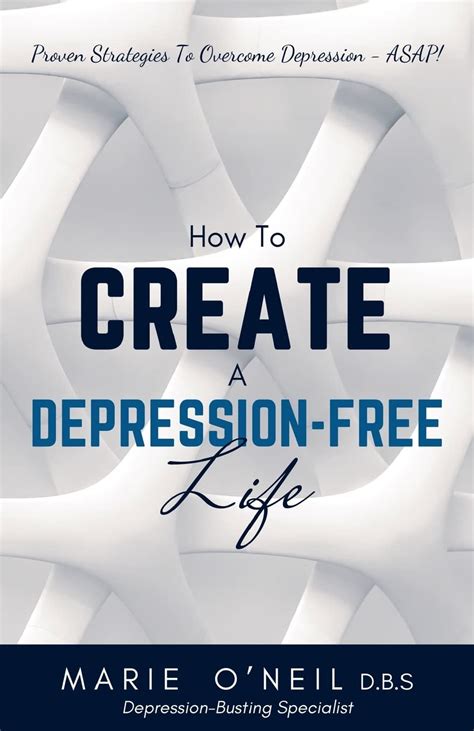download How to Create a Depression-Free Life: Proven Strategies to Overcome Depression - ASAP!