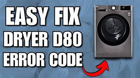 Step-by-Step Guide: How to Fix LG Dryer Error Code d80