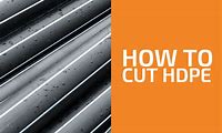 How to Hot Wire Cut High Density Polyethylene