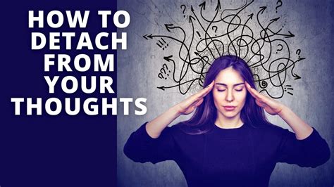 How to detach yourself from the negative thoughts in your head.