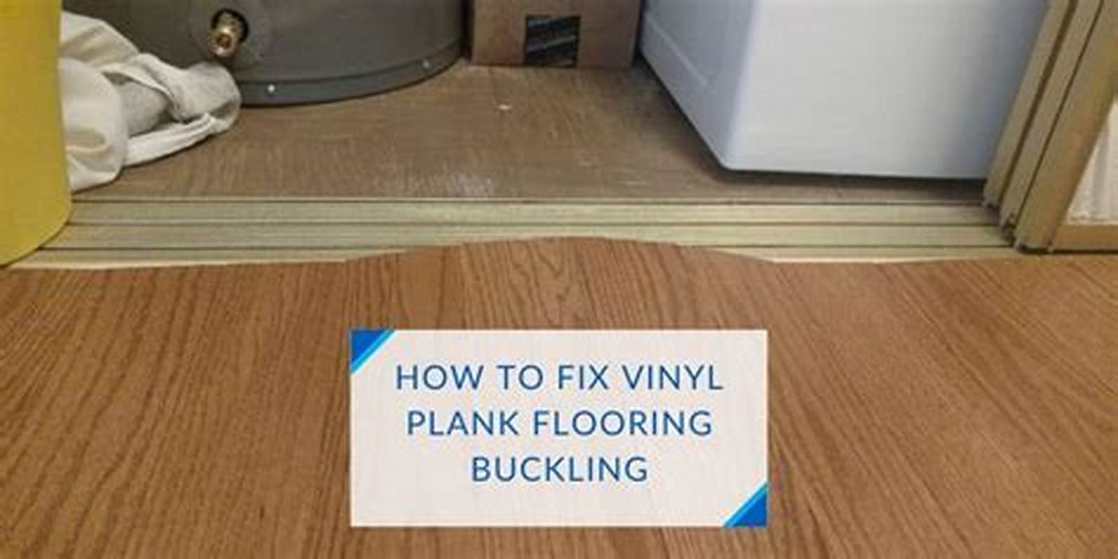 How to fix buckling vinyl plank flooring