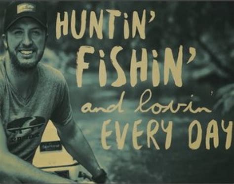 Hunting Fishing Loving Everyday Luke Bryan Lyrics
